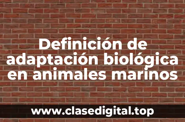 Definición de adaptación biológica en animales marinos