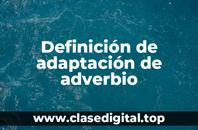 Definición de adaptación de adverbio