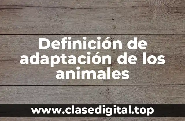 Definición de adaptación de los animales