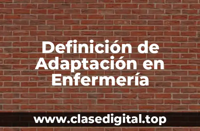 Definición de Adaptación en Enfermería