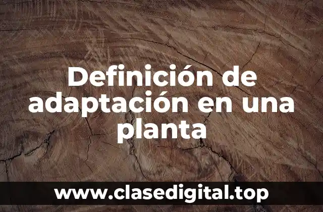 Definición de adaptación en una planta