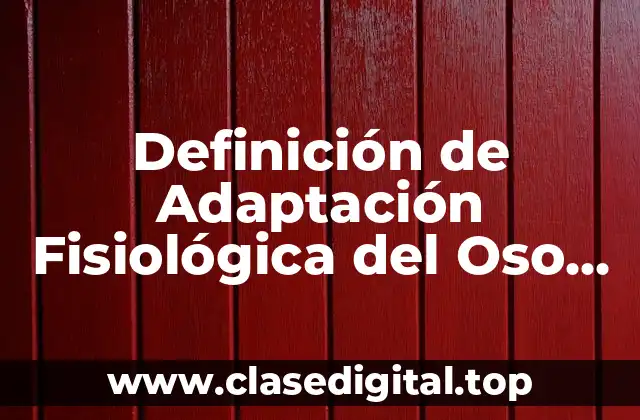 Ejemplos de Adaptación Fisiológica del Oso Polar