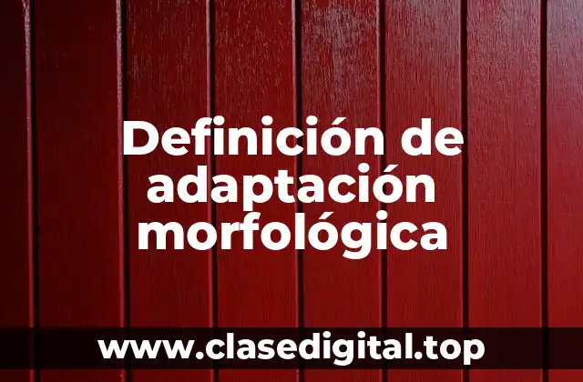 Ejemplos de adaptación morfológica