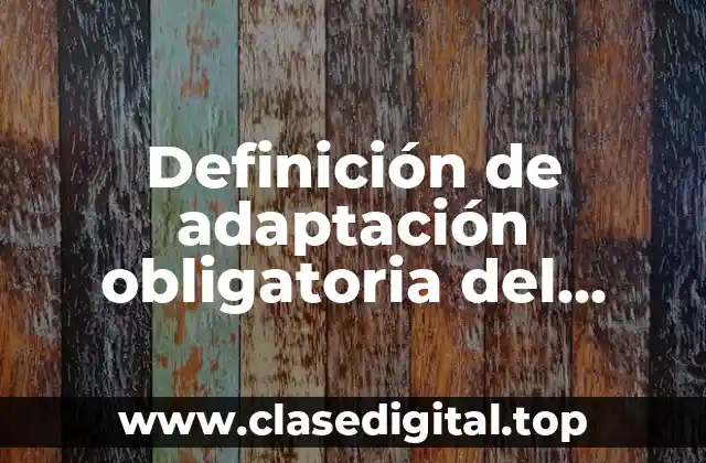Definición de adaptación obligatoria del producto