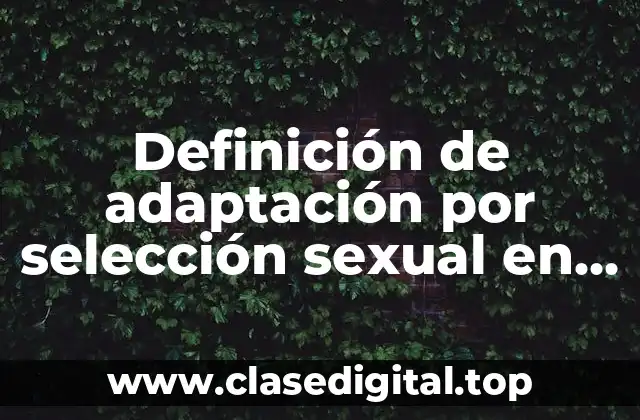 Definición de adaptación por selección sexual en plantas