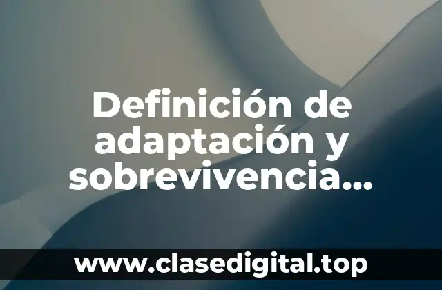 Definición de adaptación y sobrevivencia diferencial
