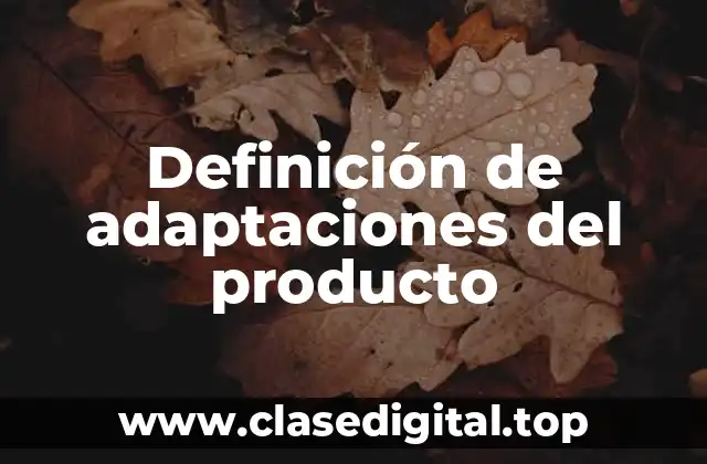 Ejemplos de adaptaciones del producto