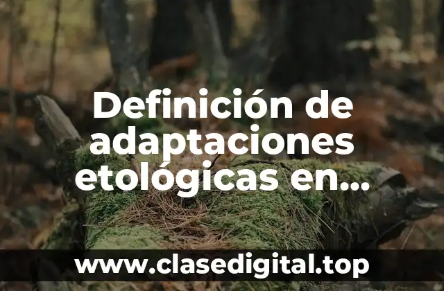 Definición de adaptaciones etológicas en plantas