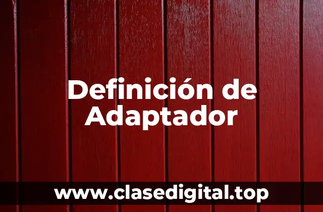 Definición de Adaptador