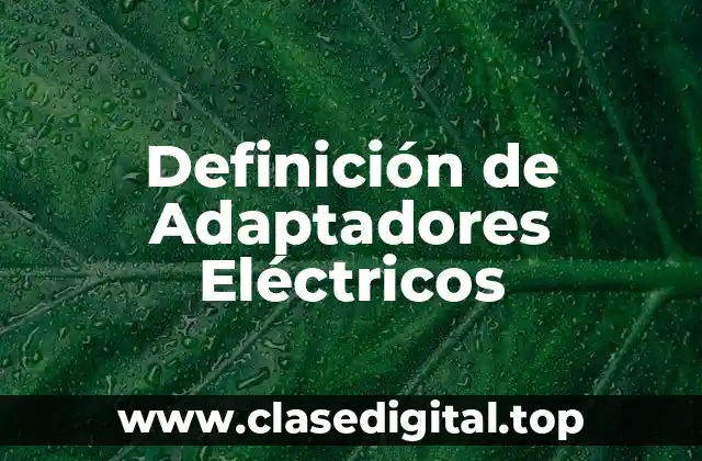 Definición de Adaptadores Eléctricos