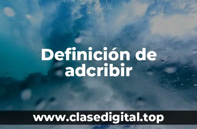 Definición de adcribir