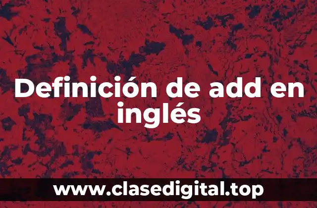 Definición de add en inglés