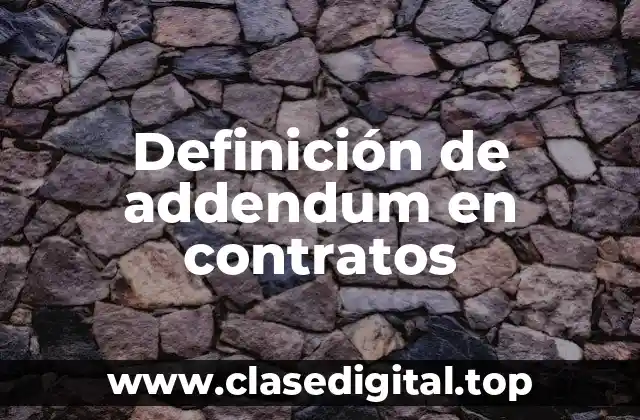 Ejemplos de addendum en contratos