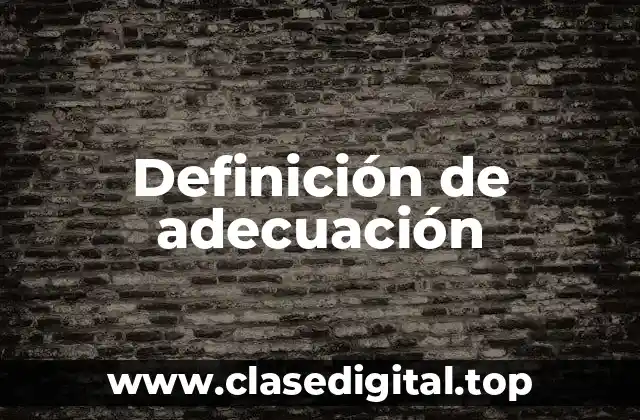 Definición de adecuación