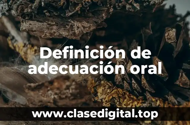Definición de adecuación oral