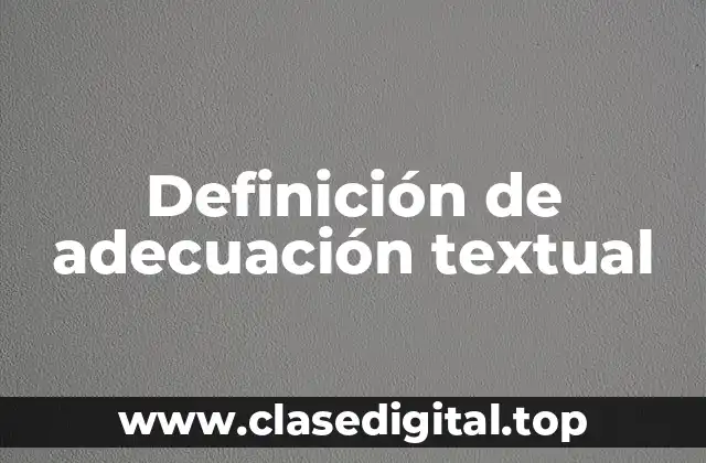 Definición de adecuación textual
