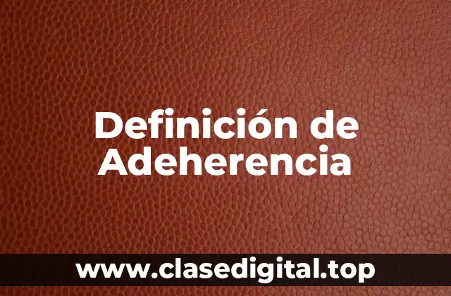 Definición de Adeherencia