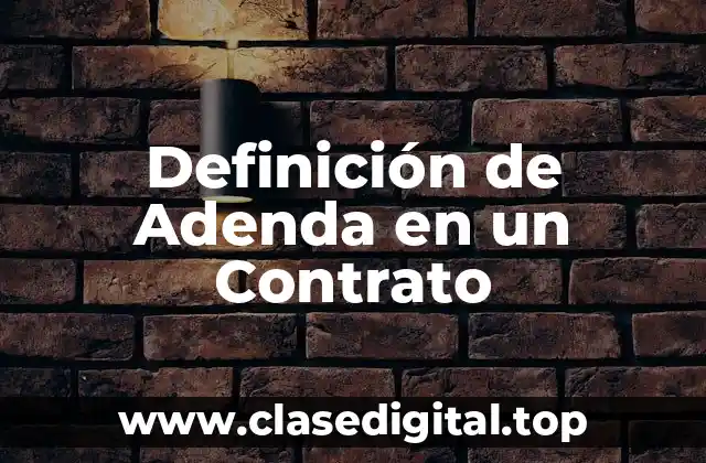Definición de Adenda en un Contrato