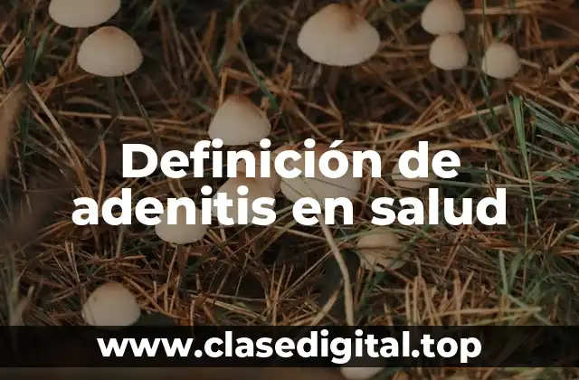 Definición de adenitis en salud