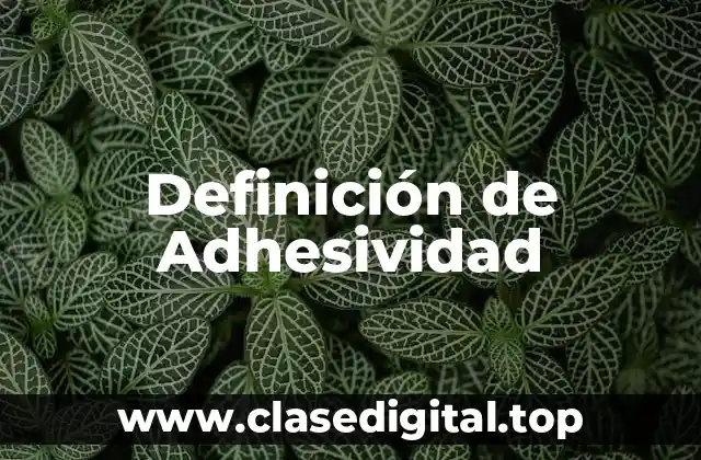 Definición de Adhesividad