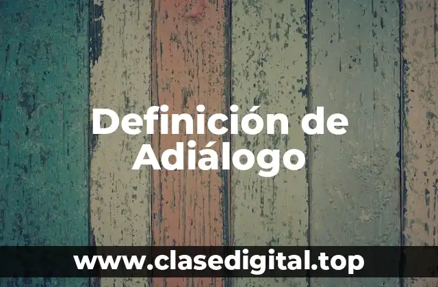 Definición de Adiálogo