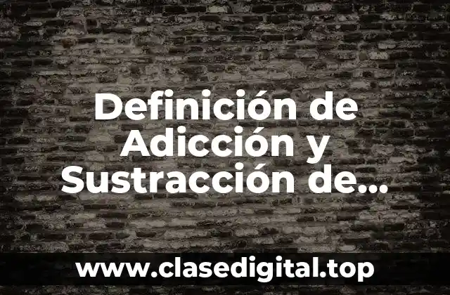 Definición de Adicción y Sustracción de Monomios