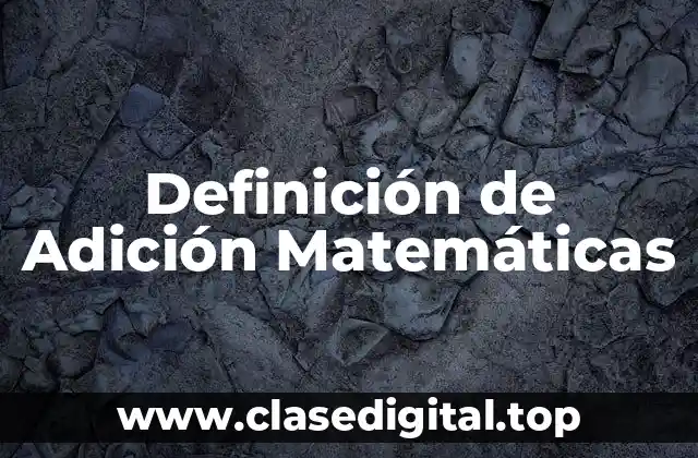 Definición de Adición Matemáticas