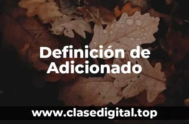 Definición de Adicionado