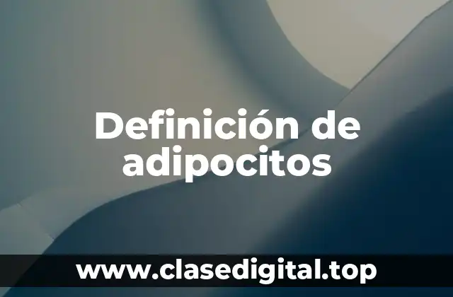 Definición de adipocitos