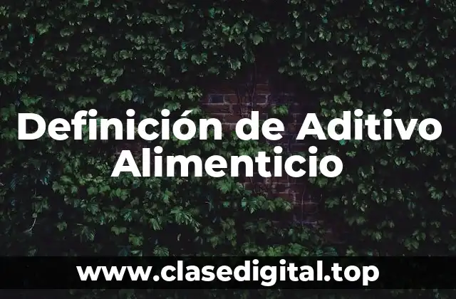 Definición de Aditivo Alimenticio