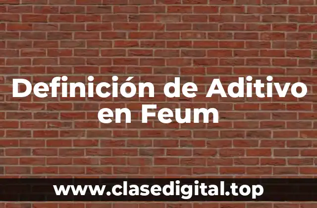 Definición de Aditivo en Feum