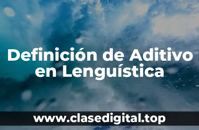 Definición de Aditivo en Lenguística