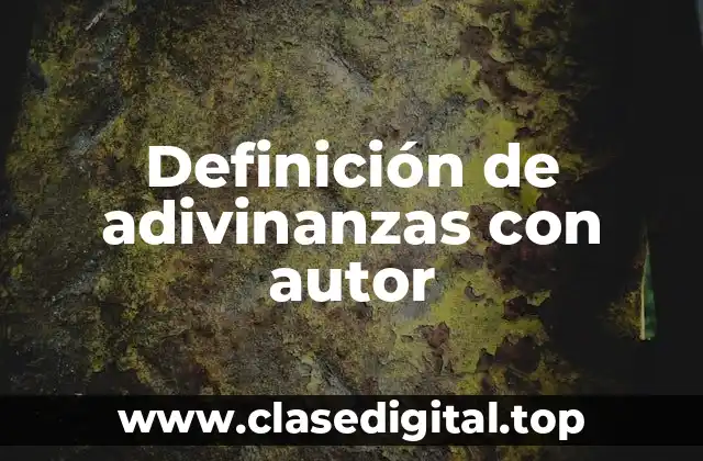 Definición de adivinanzas con autor