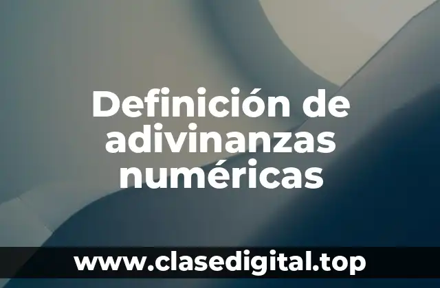 Definición de adivinanzas numéricas