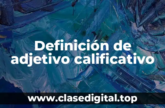 Definición técnica de adjetivo calificativo