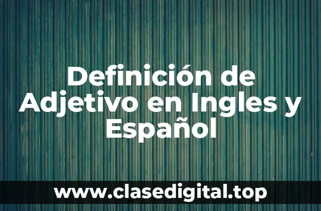 Definición Técnica de Adjetivo
