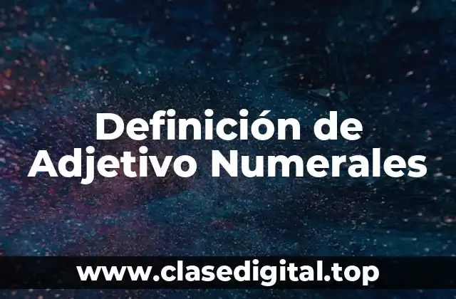 Definición de Adjetivo Numerales