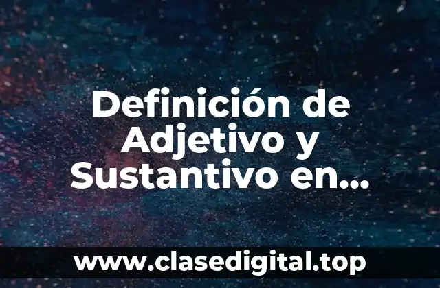 Definición de Adjetivo y Sustantivo en Economía