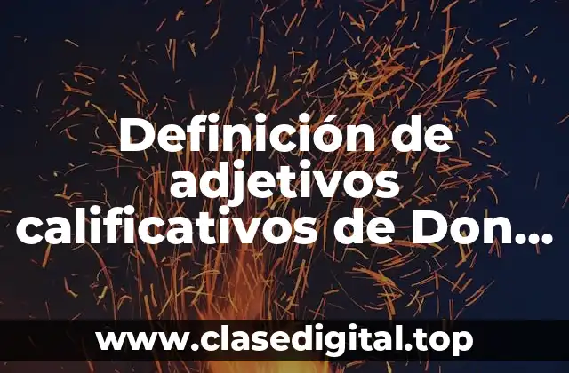 Ejemplos de adjetivos calificativos de Don Quijote de la Mancha