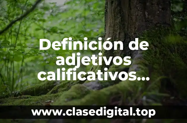 Ejemplos de adjetivos calificativos derivados del verbo