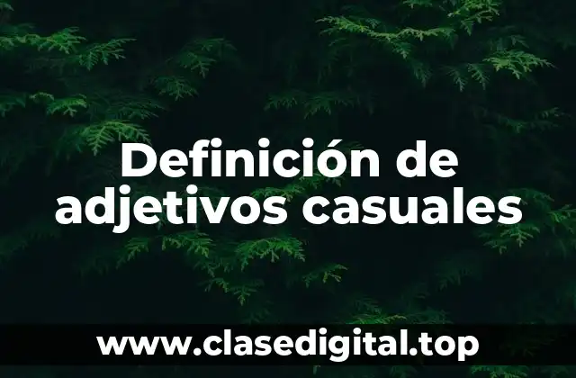 Definición de adjetivos casuales