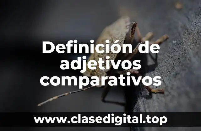 Ejemplos de adjetivos comparativos