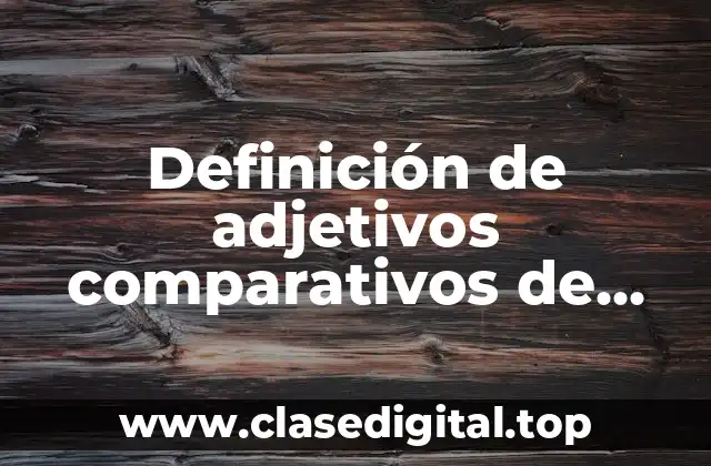 Definición de adjetivos comparativos de igualdad