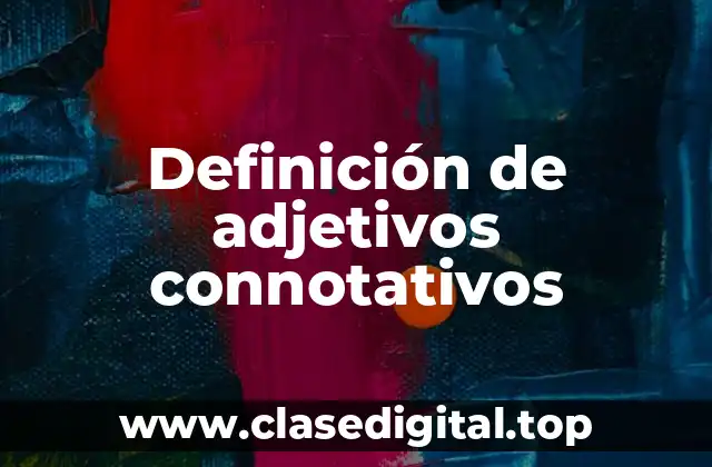 Definición de adjetivos connotativos