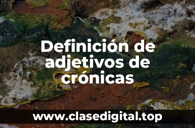 Definición de adjetivos de crónicas