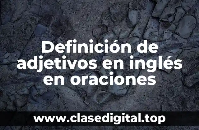 Definición de adjetivos en inglés en oraciones
