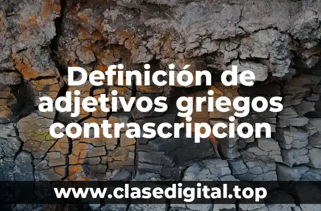 Definición de adjetivos griegos contrascripcion