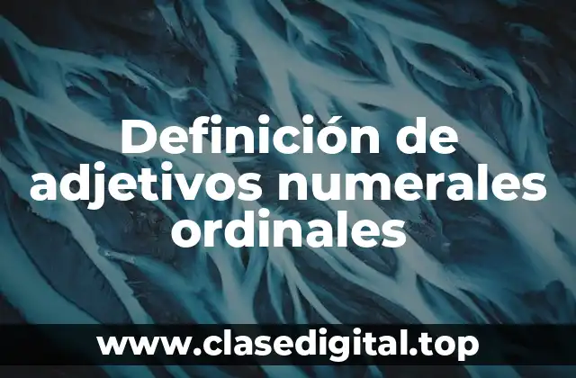 Definición de adjetivos numerales ordinales