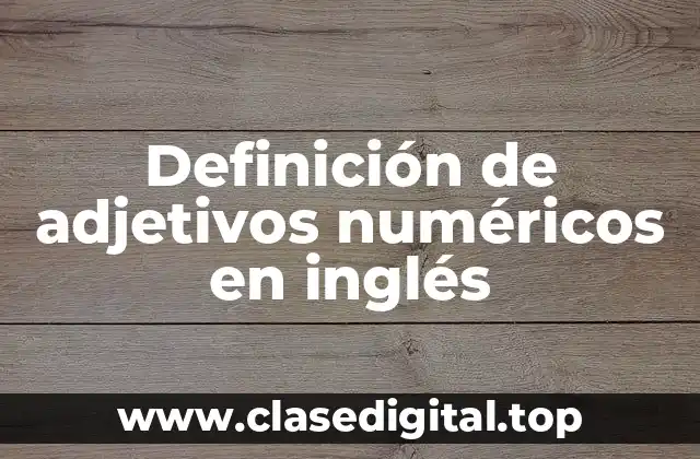 Definición de adjetivos numéricos en inglés