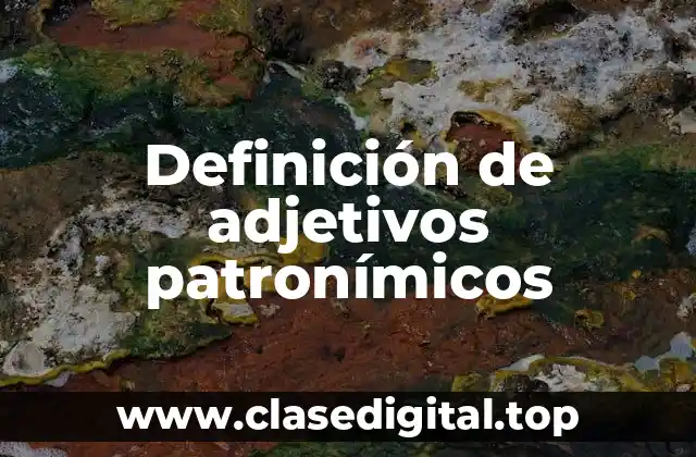Definición de adjetivos patronímicos